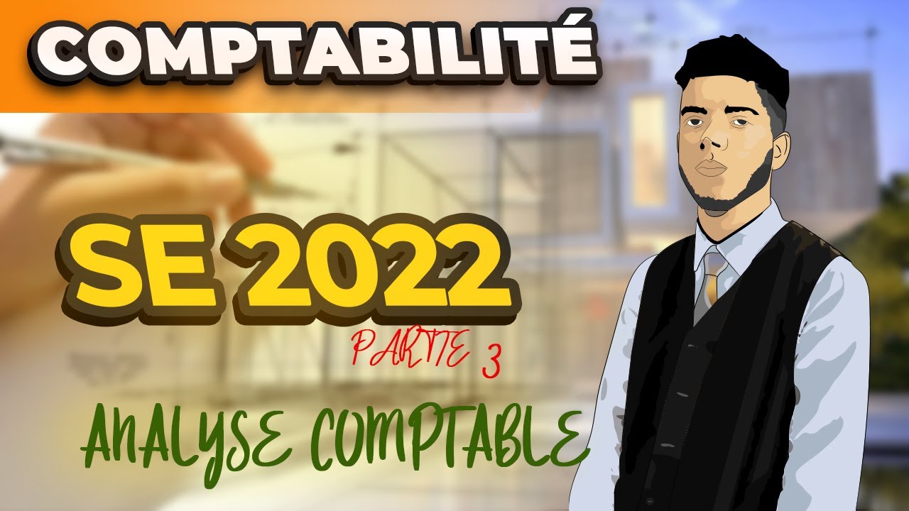 COMPTABILITÉ SE 📊 Correction examen national comptabilité 2022 ✅ Partie 3 📚 Analyse comptable