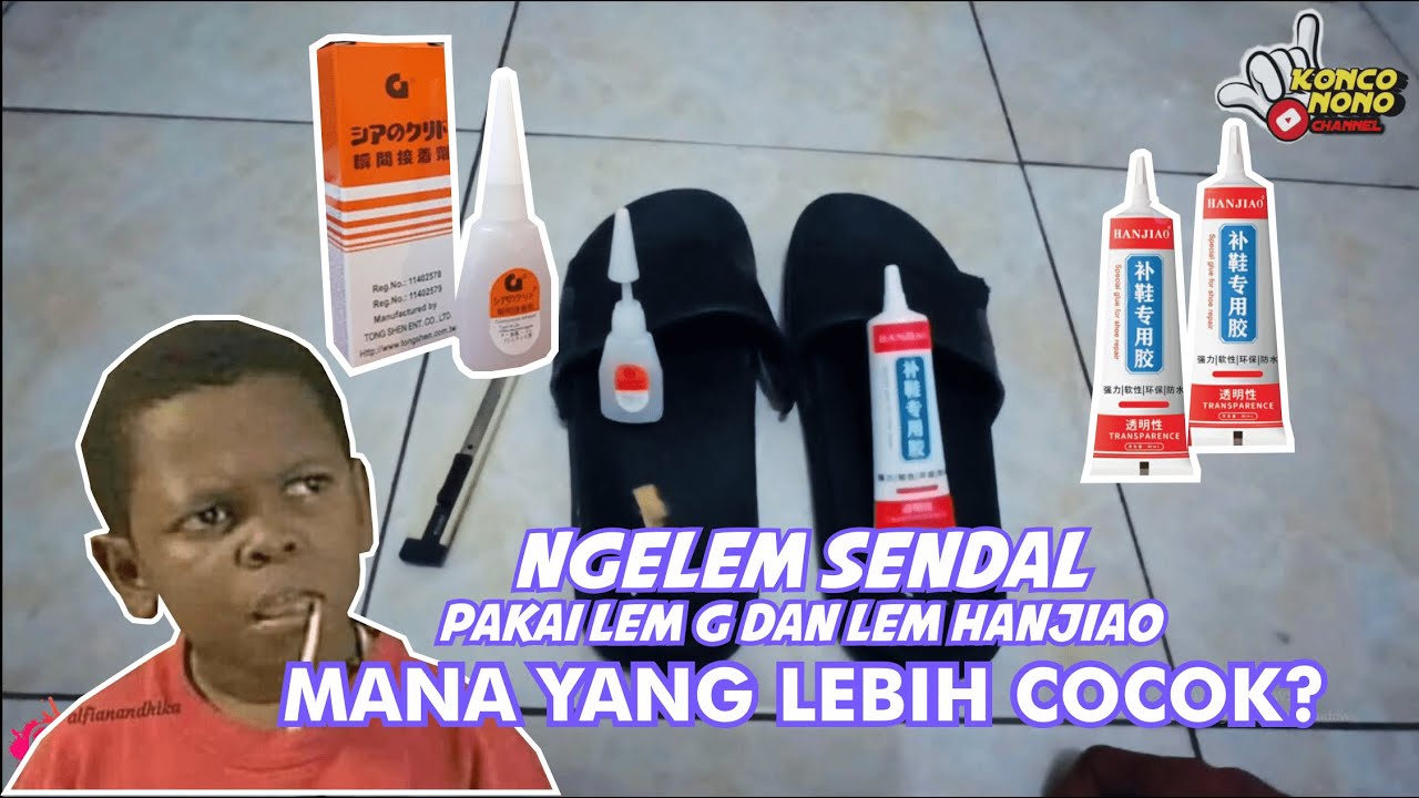LEM G ATAU LEM CHINA??? - EKPERIMEN NGELEM SENDAL PAKAI LEM G DAN LEM HANJIAO !!!