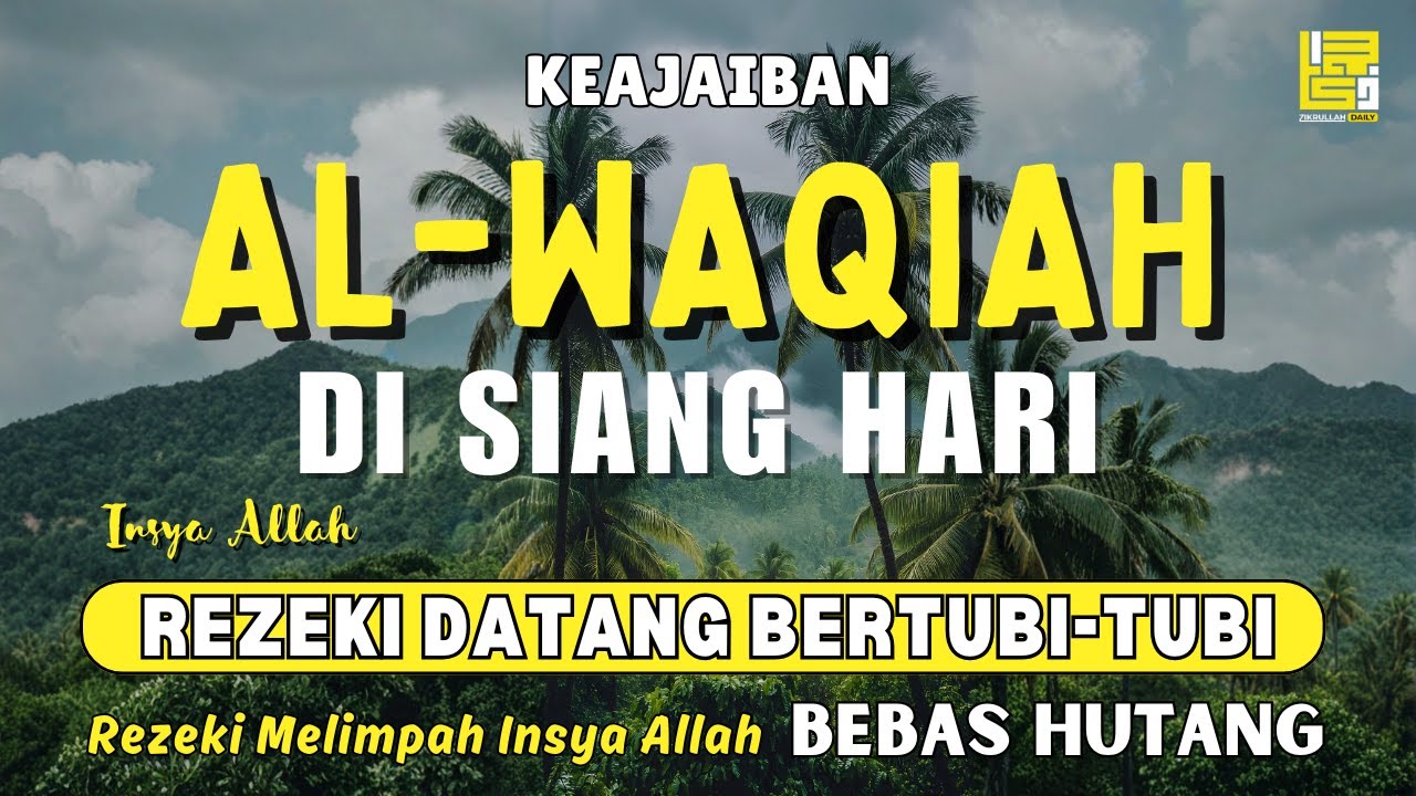 Surat Al WAQIAH 7x, dengarkan hutang lunas, Rezeki datang dari berbagai arah, Bacaan Al Quran Merdu