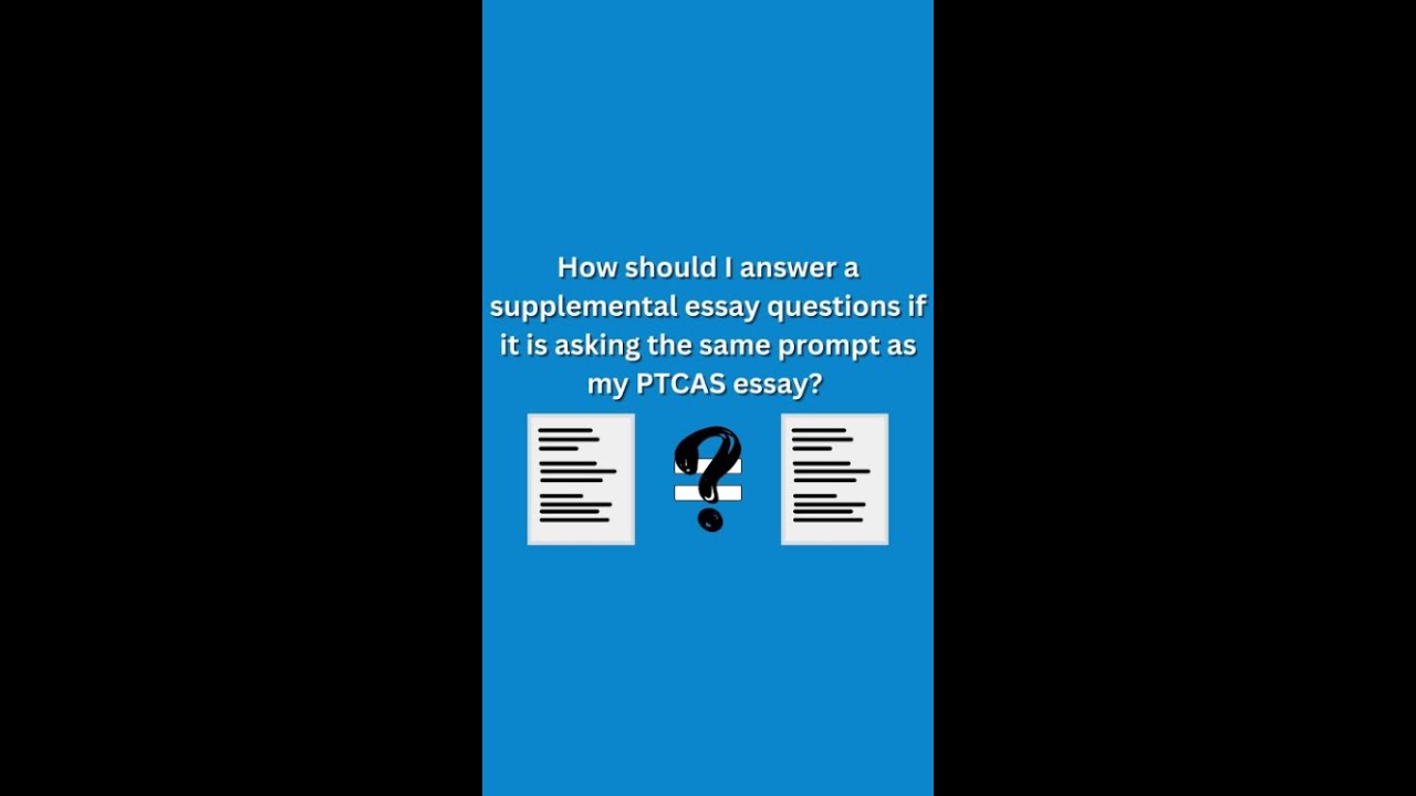 How to answer supplemental essay prompts that are similar to the PTCAS essay prompt