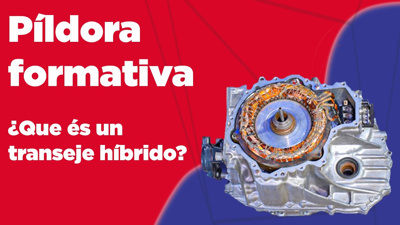 ¿Qué es un transeje híbrido?