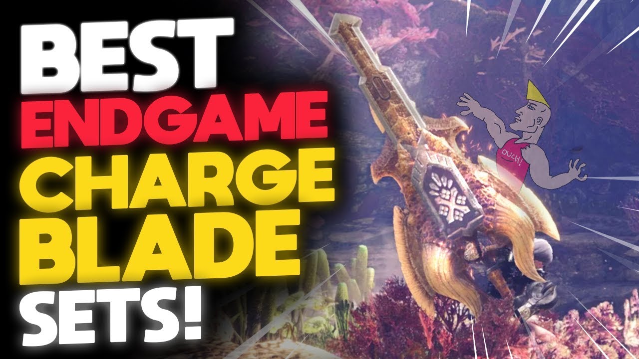 *ACTUAL BEST* CHARGE BLADE SETS! | Updated Endgame Builds | Monster Hunter: World