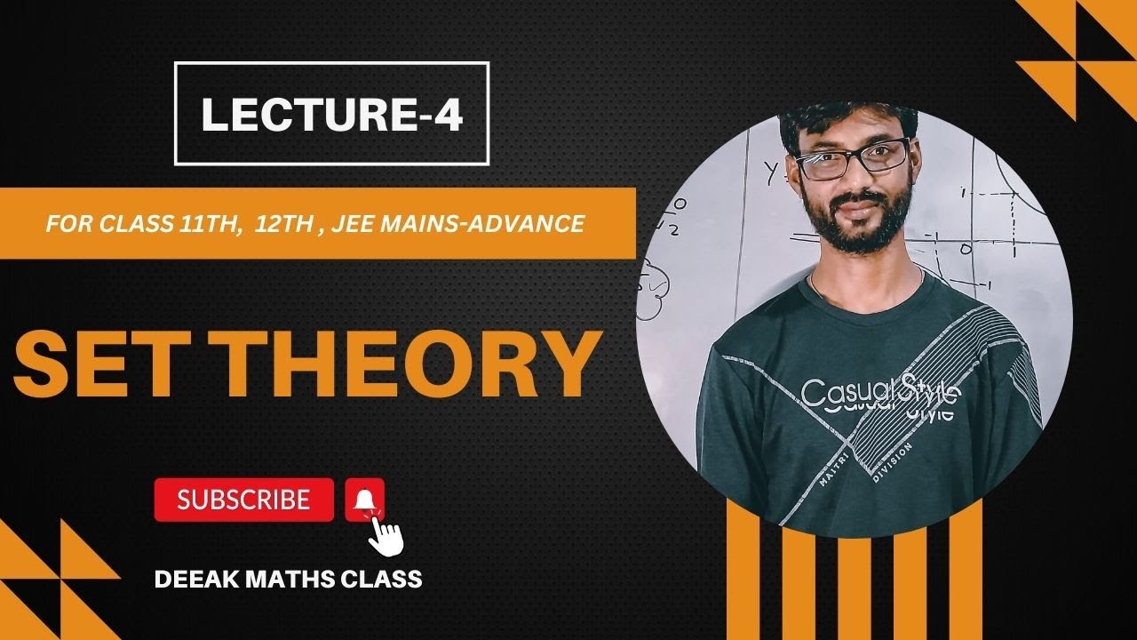 SET THEORY || LECTURE :- 4 || THEORY AND CONCEPTS
