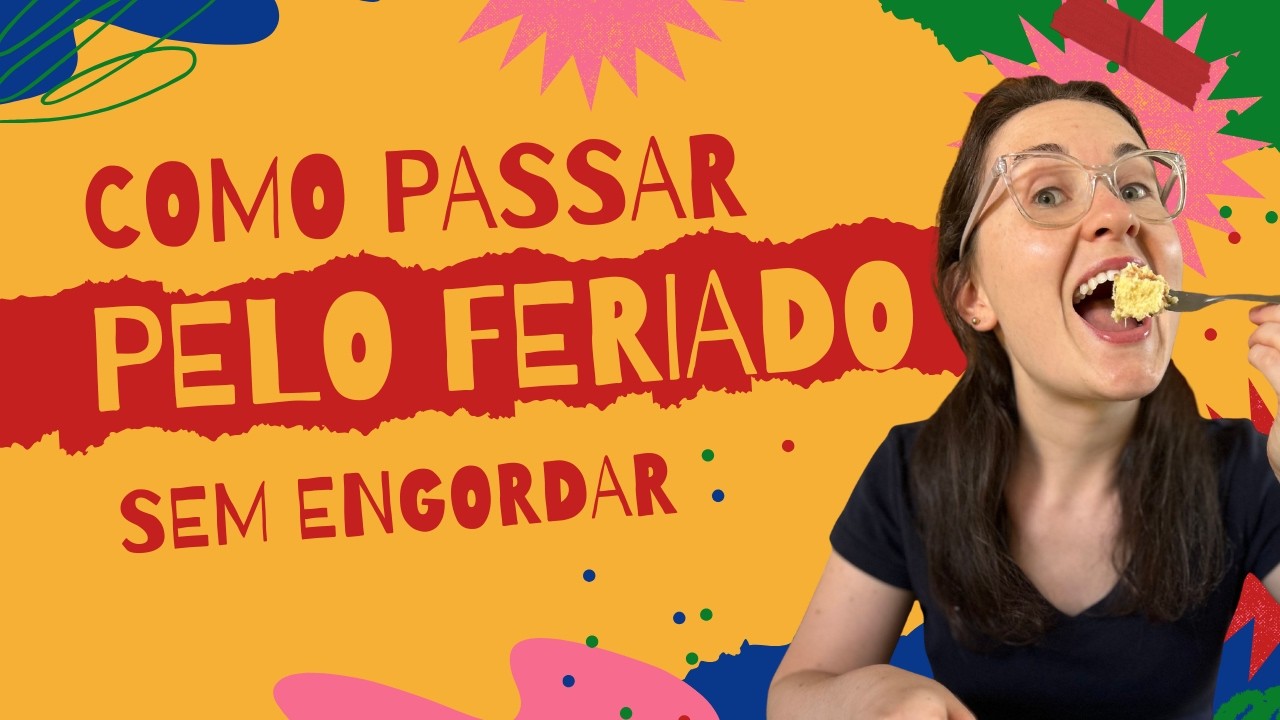 Como não engordar no feriado mesmo comendo mais | ENCONTRO COM A NUTRI 