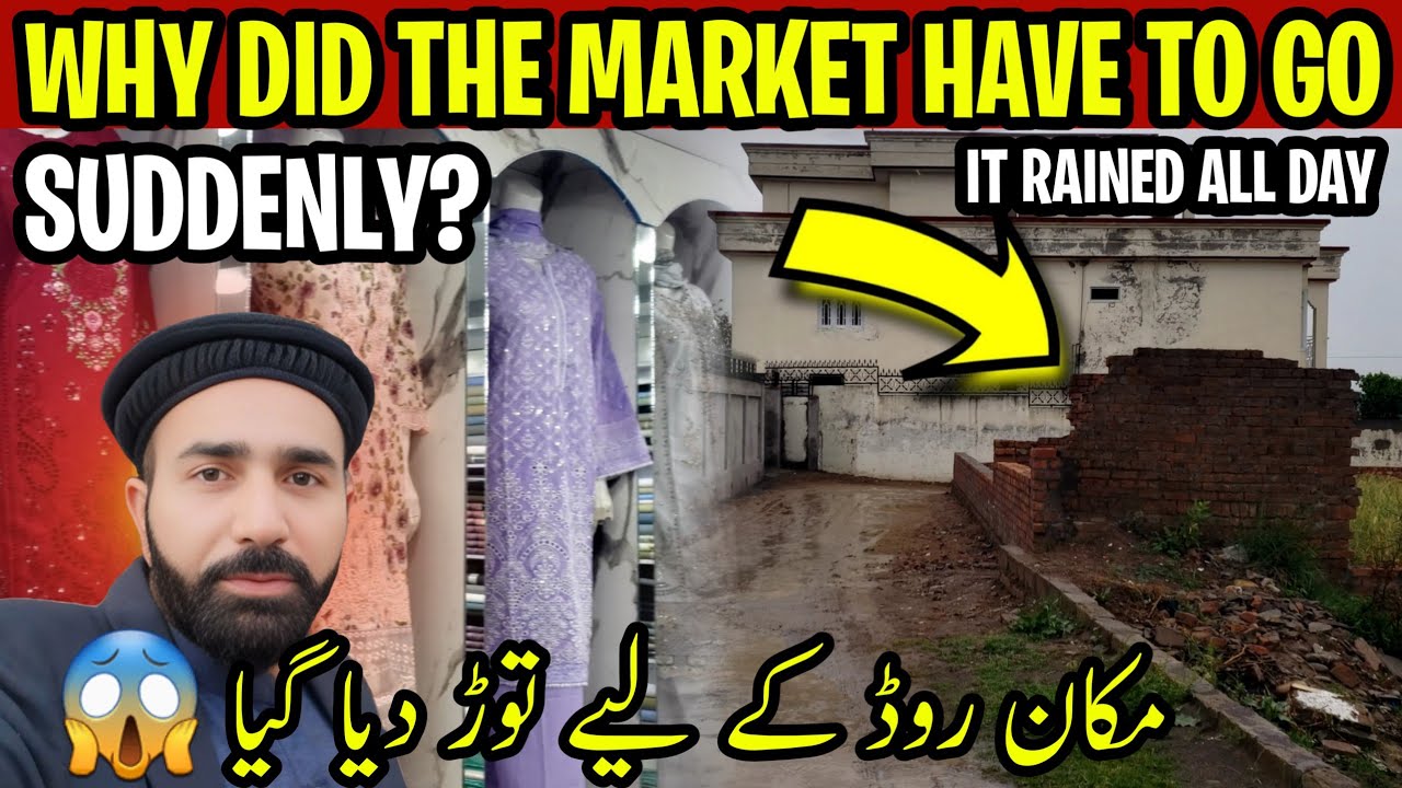 Achanak Bazaar Kyun Jana Pada?😳|| Makan Road Ke Liye Tor Diya Gaya! 😱