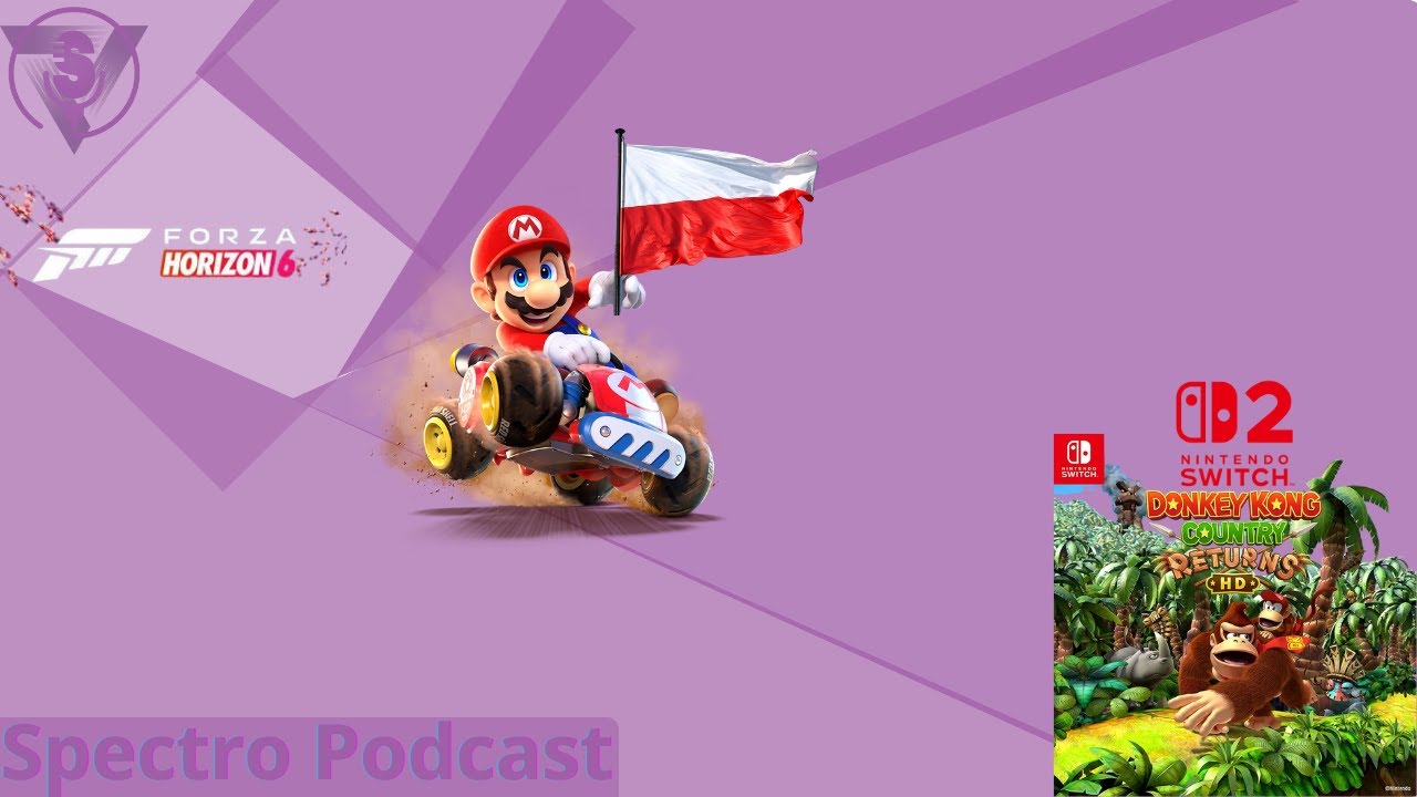 Spectro Podcast 12| Xbox Developer Direct Polski Mario Kart Forza Horizon 6