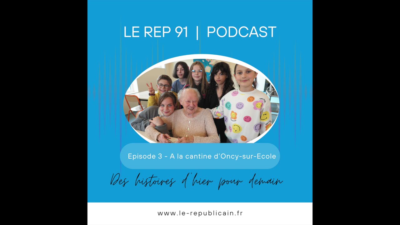Des histoires d'hier pour demain - EP3 - Cantine intergénérationnelle à Oncy-sur-Ecole