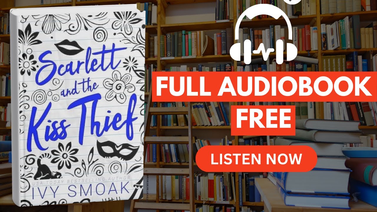 Scarlett and the Kiss Thief by Ivy Smoak [ Full Audiobook Free ]
