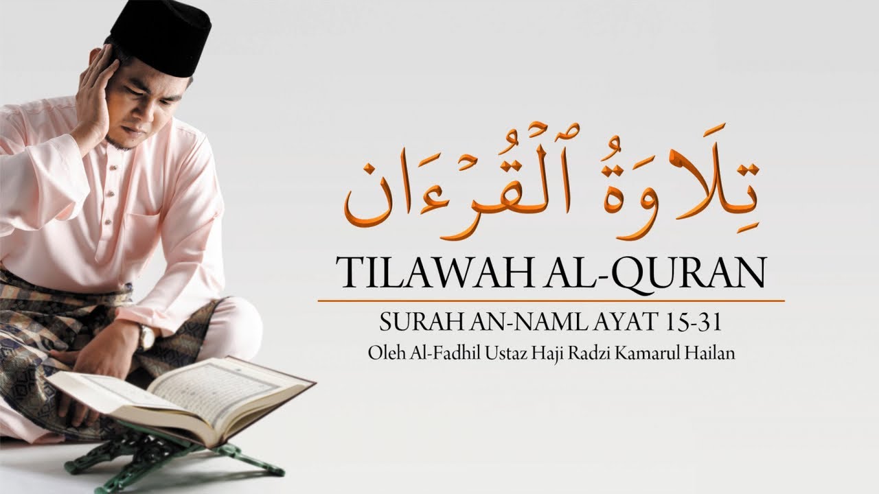 Ustaz Haji Radzi Kamarul Hailan - Tilawah Al-Quran (Surah An-Naml Ayat 15-31)