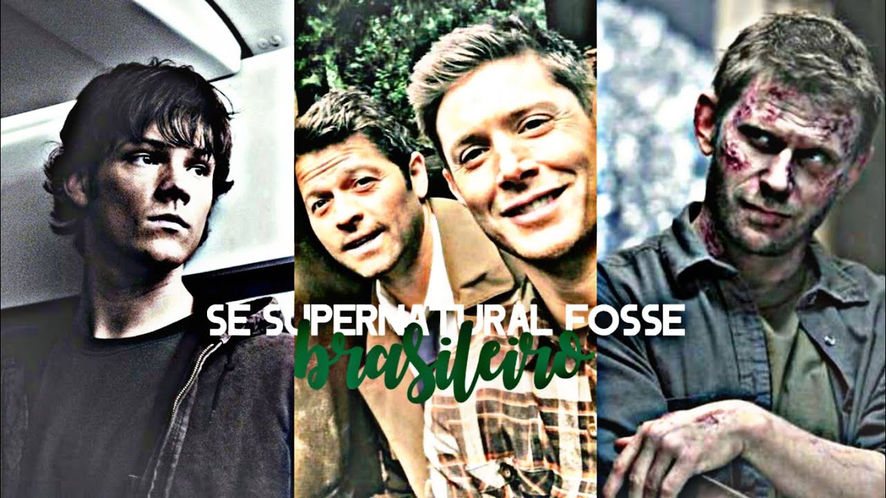 ➡️ SE SUPERNATURAL FOSSE BRASILEIRO #9