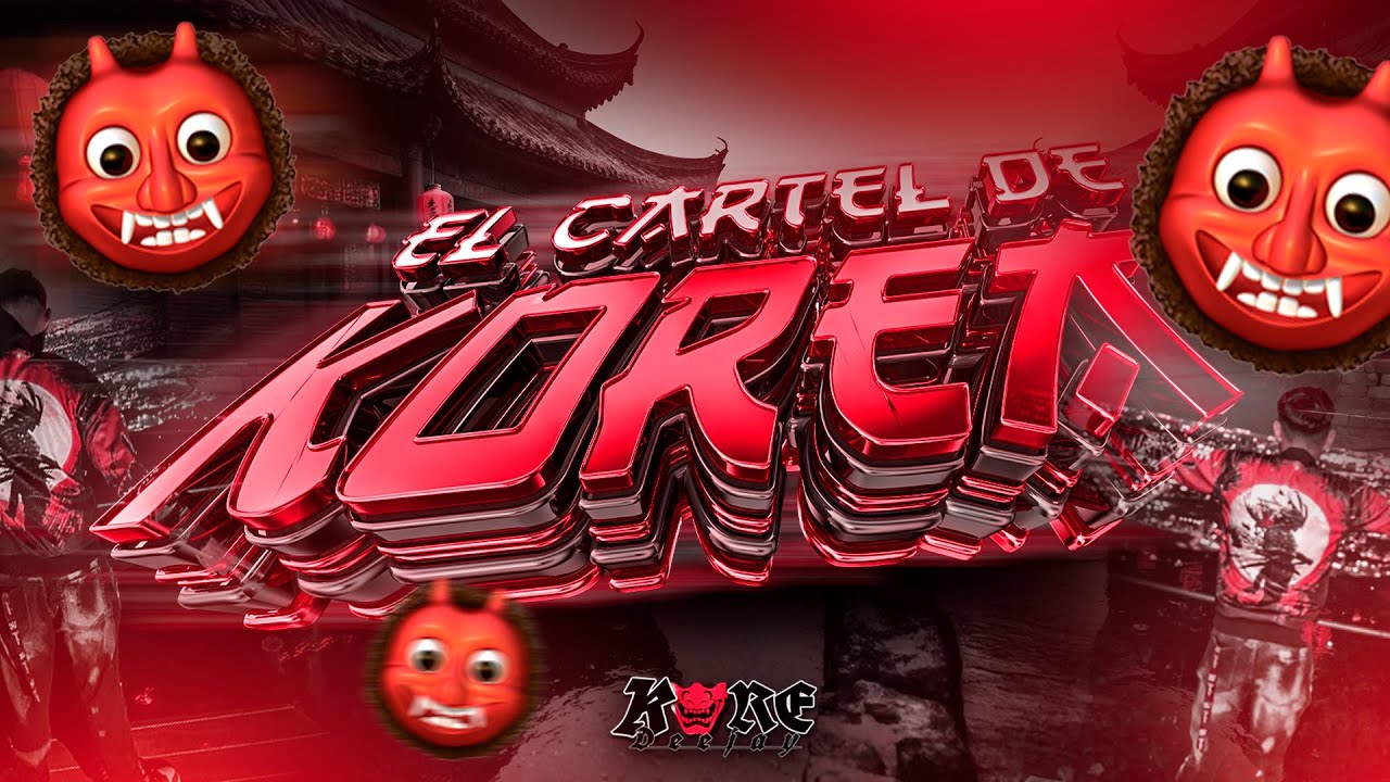 EL CARTEL DE KOREA - KORE 2K24