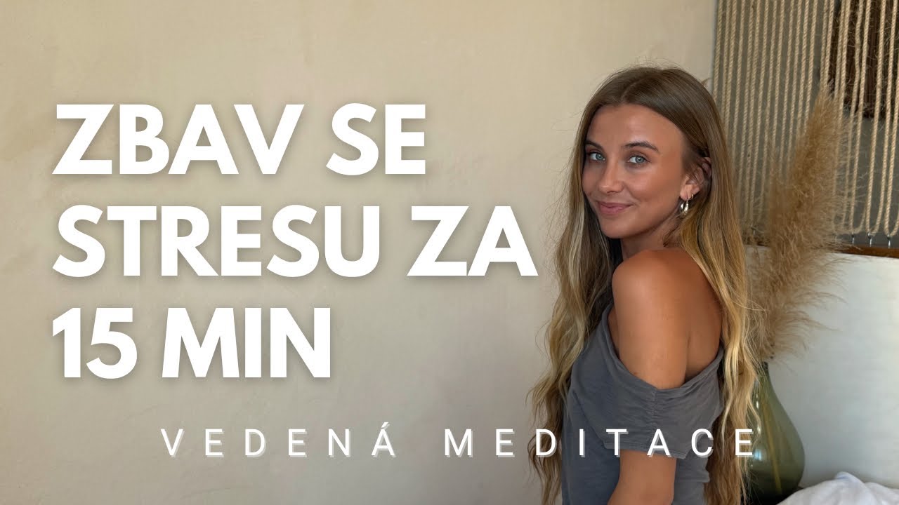 Uvolni strach a napětí | 15MIN Vedená Meditace pro rychlou úlevu a vnitřní klid 