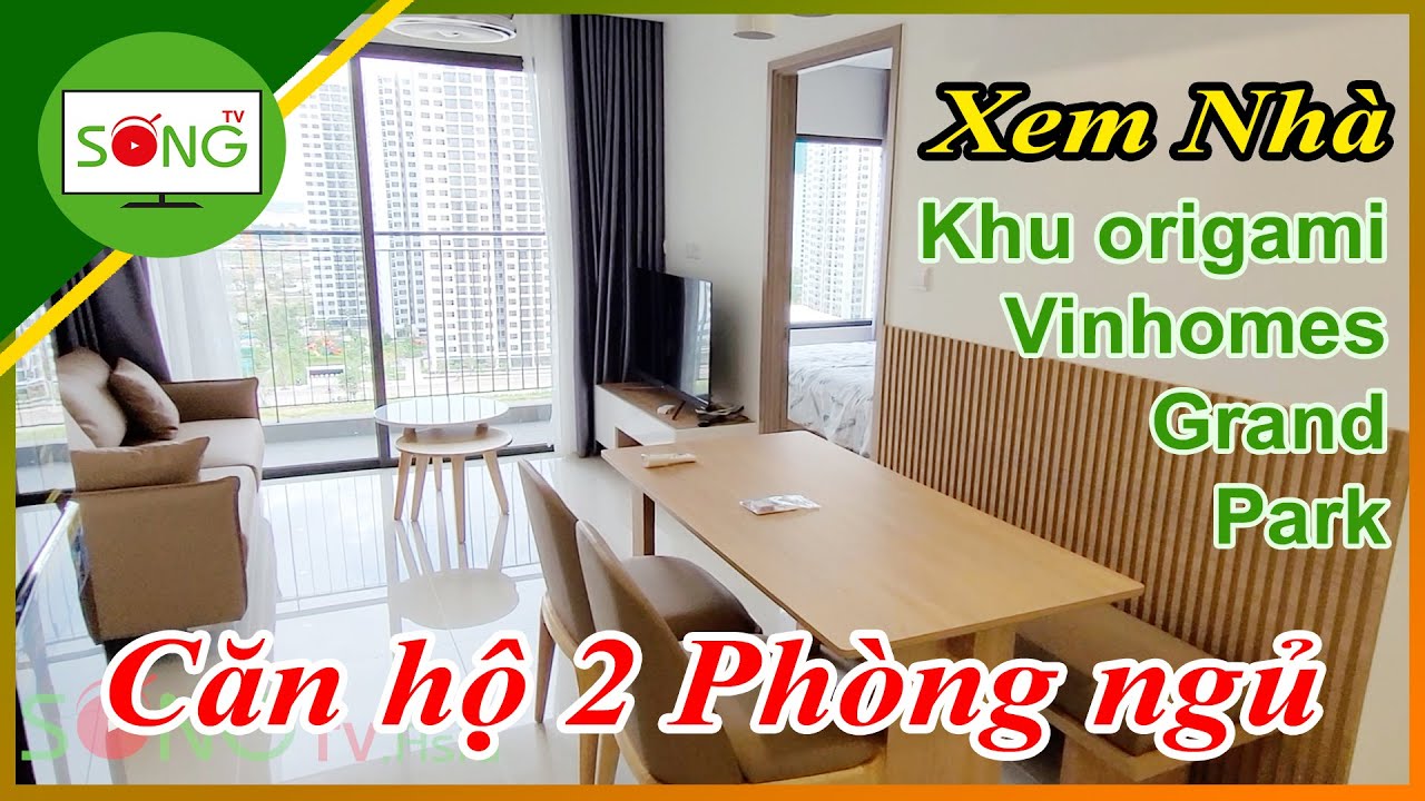 Xem nhà | căn hộ 2 phòng ngủ Vinhomes grand Park khu Origami | Sống TV