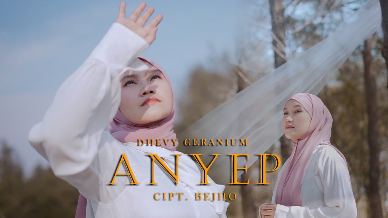 Dhevy Geranium - Anyep ( Official Music Video )