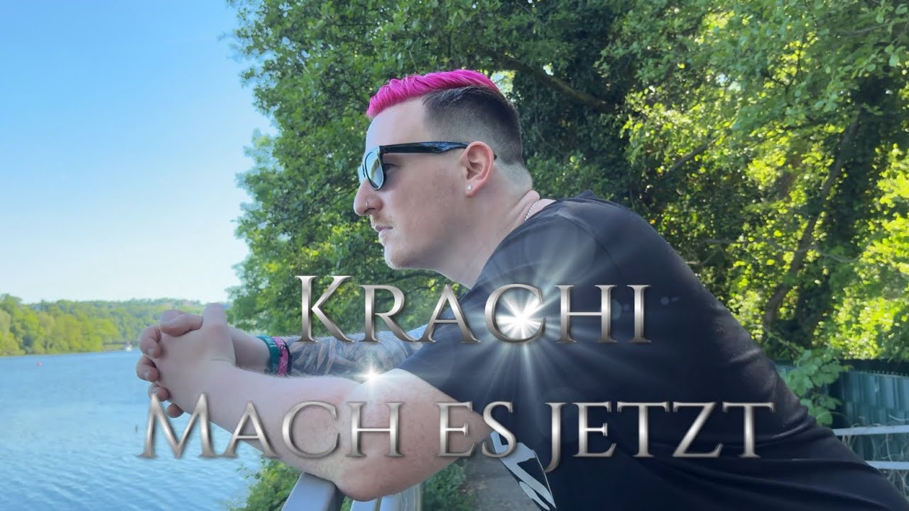 Krachi - Mach es Jetzt (Official Video)