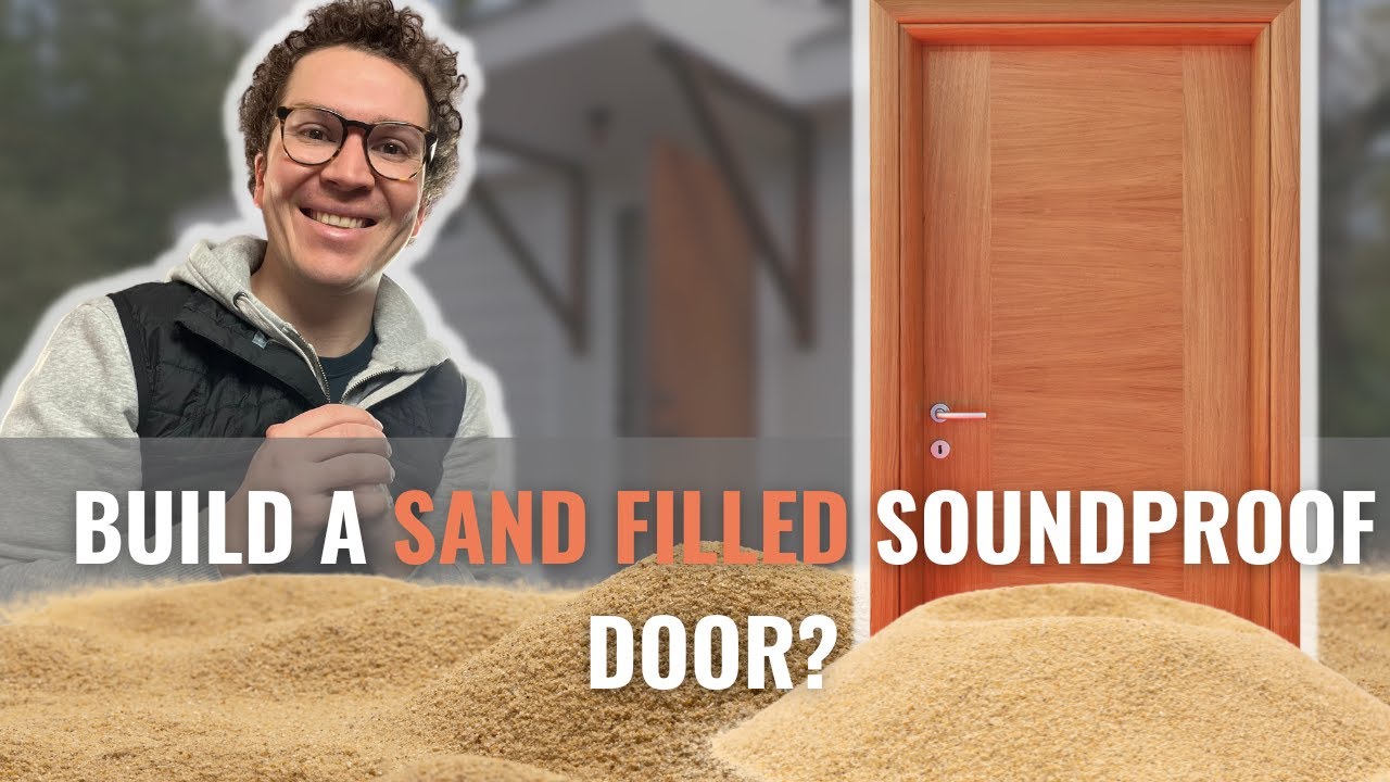 How To Build A Soundproof Sand Filled Door