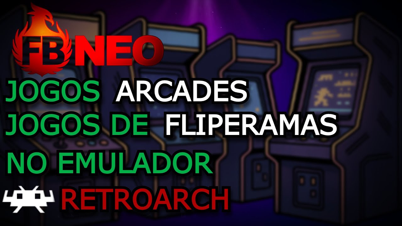COMO JOGAR JOGOS ARCADES E FLIPERAMAS NO EMULADOR RETROARCH - FBneo