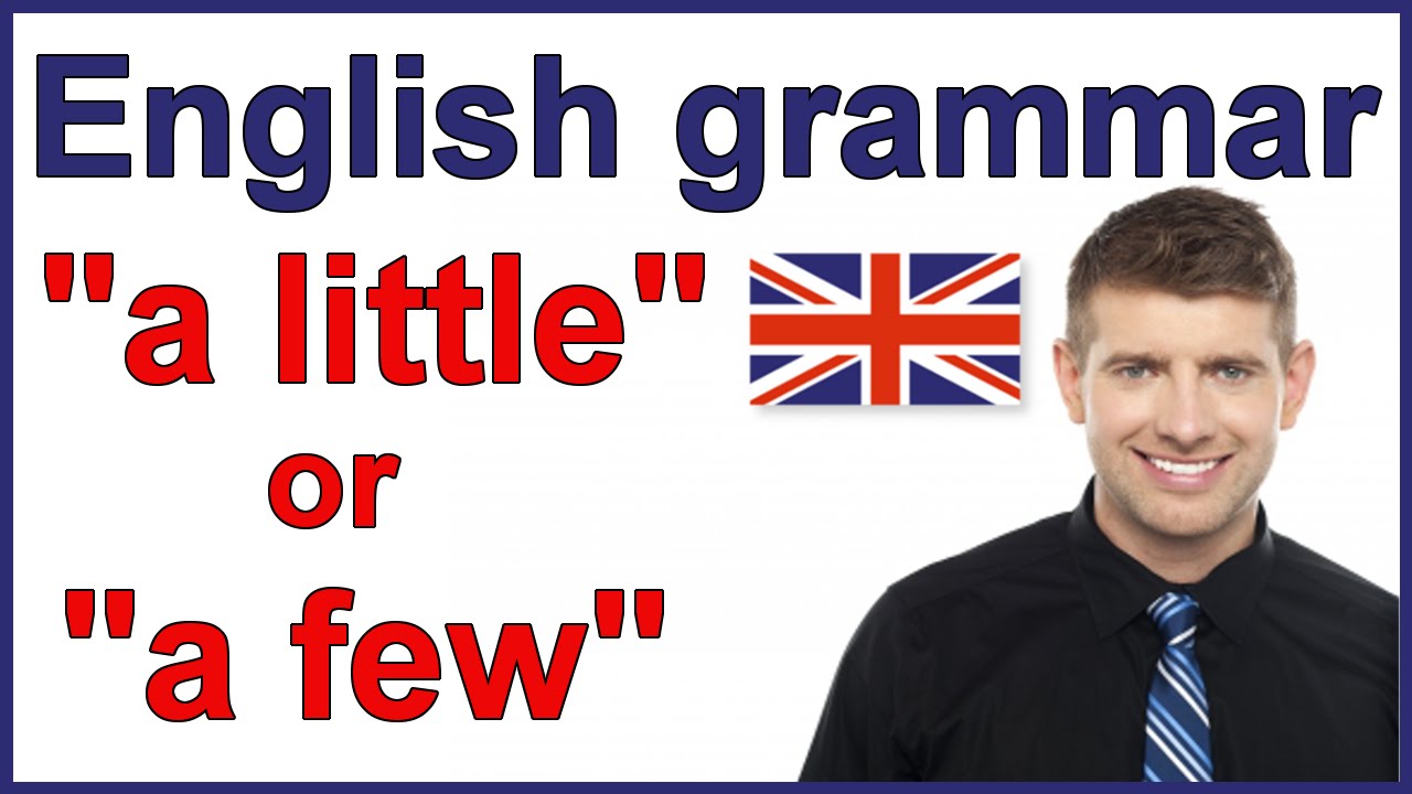 Когда использовать «a little» и «a few» | Правила английской грамматики