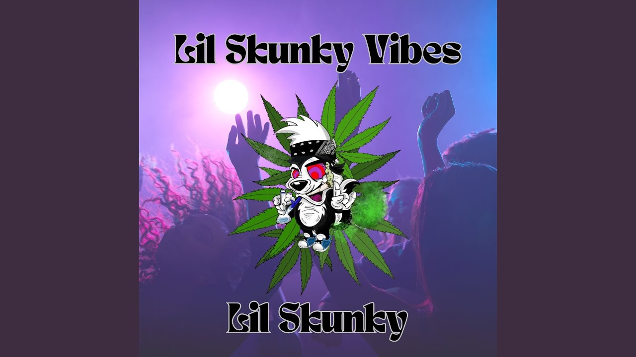 Lil Skunky Vibes