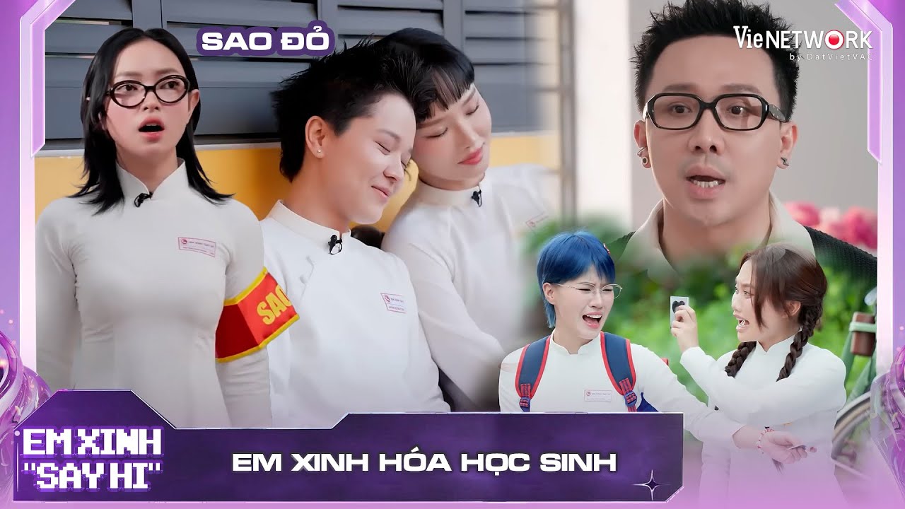 Trấn Thành hóa thầy giáo dạy 20 Em Xinh, Châu Bùi được bầu làm sao đỏ Em Xinh Say Hi