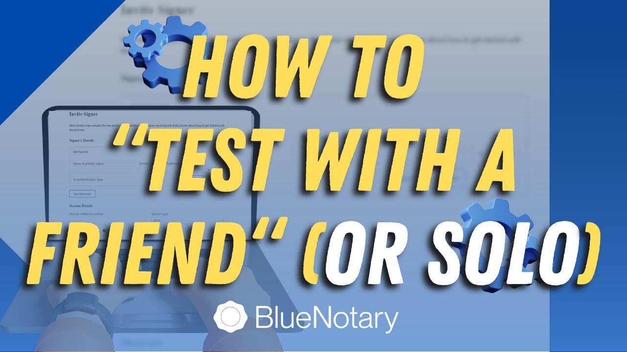 How to Set up a Testing Session | BlueNotary