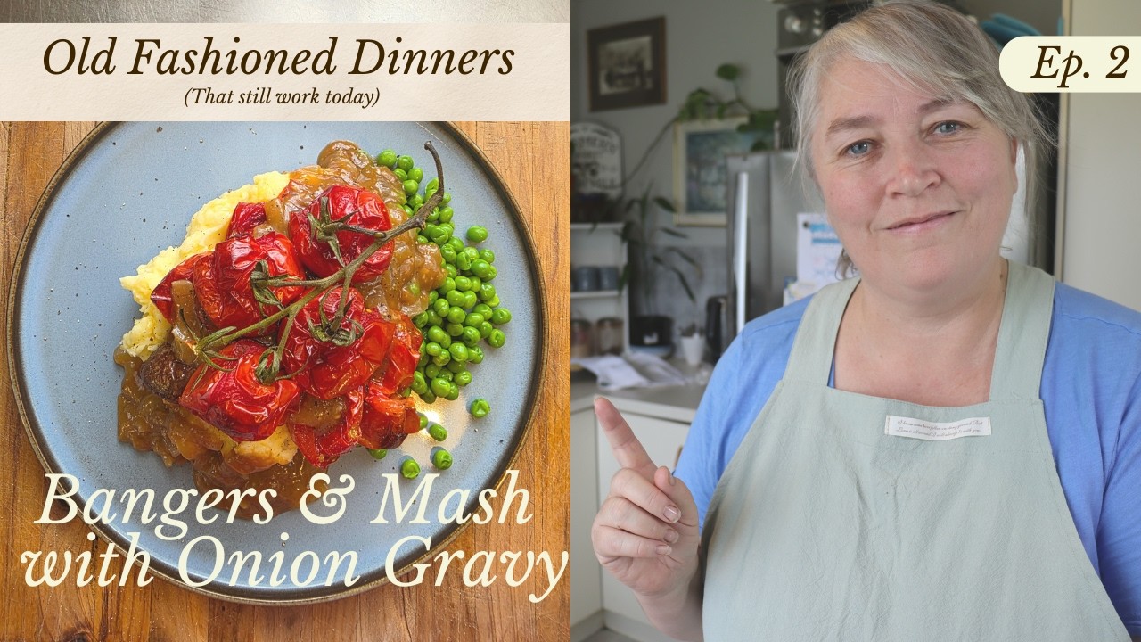 Bangers and Mash - Old Fashioned Dinners Series