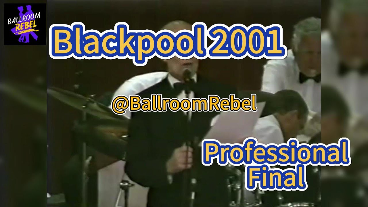 2001 Blackpool Dance Festival Professional Ballroom Final