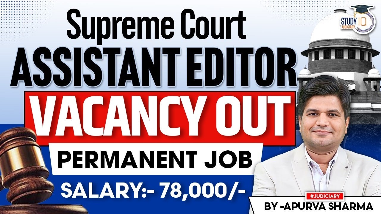 Supreme Court Assistant Editor Vacancy Out | Permanent Job | Salary:- 78,000 | By:- Apurva Sharma