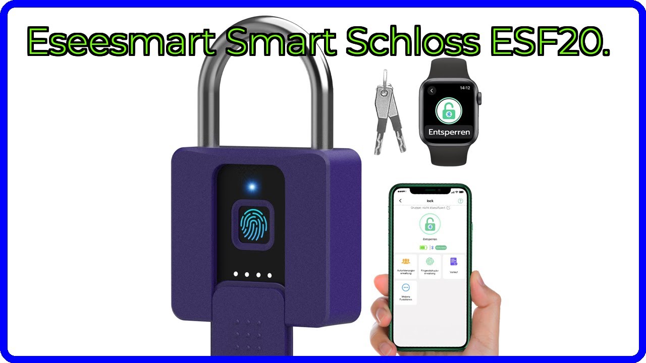 BEWERTUNG (2025): Eseesmart Smart Schloss ESF20.. WESENTLICHE Einzelheiten