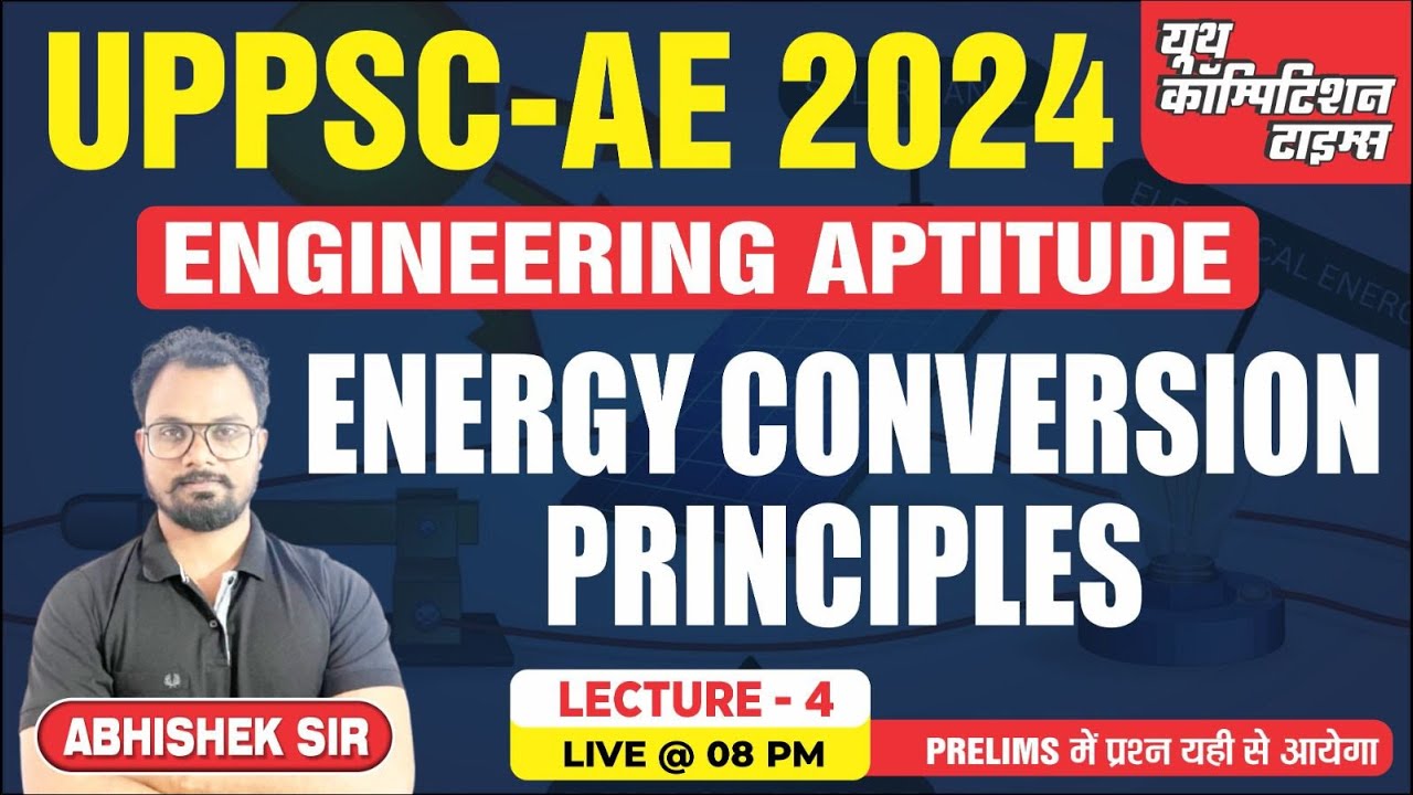 UPPSC-AE PRELIMS SPECIAL BATCH|| ENERGY CONVERSION PRINCIPLES|| By ABHISHEK GUPTA SIR