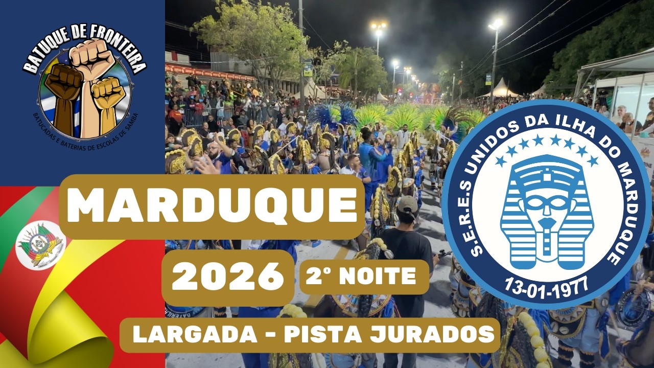 ILHA DO MARDUQUE 2026 | 2º NOITE - LARGADA - PISTA JURADOS  - DESFILE 2026 | SAMBA AO VIVO