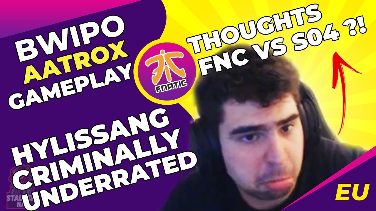 FNC Bwipo Talks - Hylissang Is CRIMINALLY Underrated Support! | Thoughts On FNC vs Schalke04 ?
