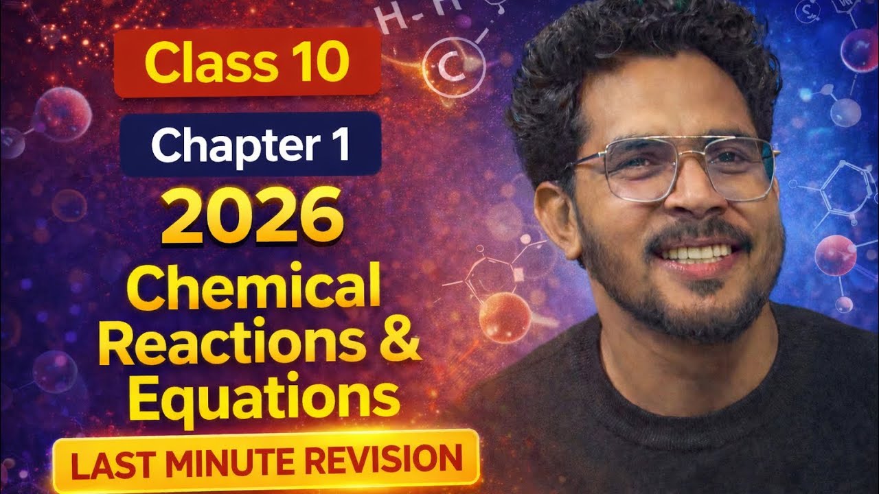 Class 10 Science Chapter 1 | Chemical Reactions & Equations | Last Minute Revision 2026 | Sahil sir 