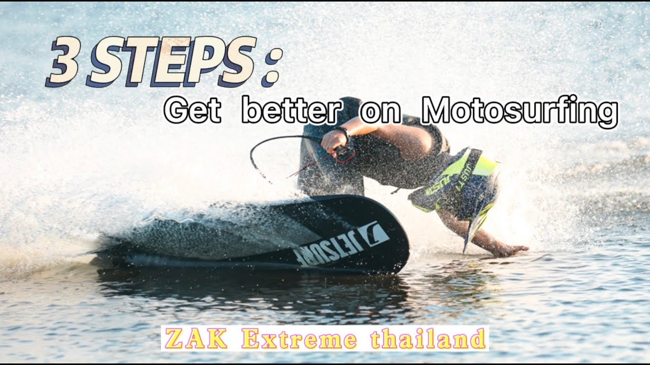 เล่นมอเตอร์เซิร์ฟได้อย่างโปร เพียง 3 ขั้นตอน |  #motosurf #jetsurf #zakextreme
