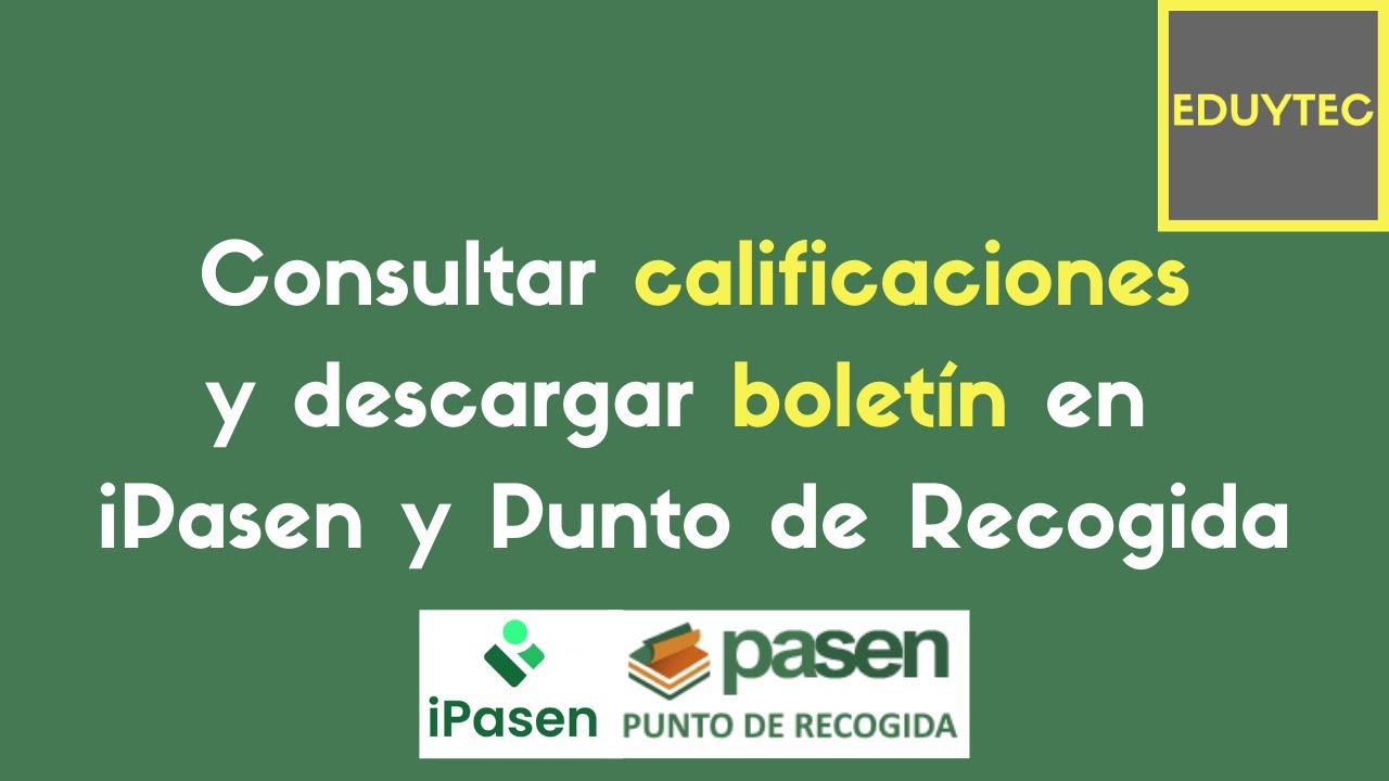 Consultar calificaciones y descargar bolet&iacute;n en iPasen y Punto de Recogida