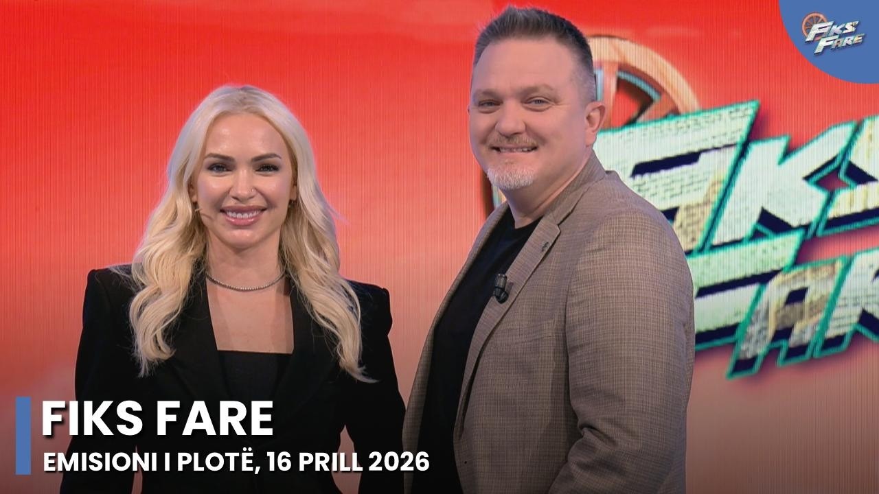 Episodi i plot&euml; - Fiks Fare, 16 Prill 2026