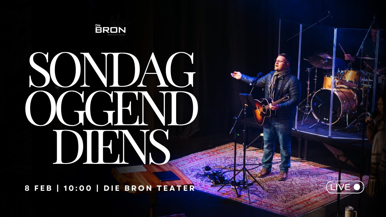 Die Bron Sondag Oggenddiens | 8 Februarie