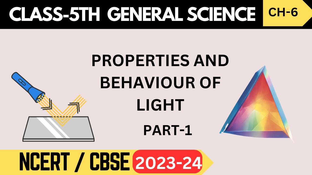 Class 5 General Science - Chapter 6: Properties and Behaviour of Light Part 1
