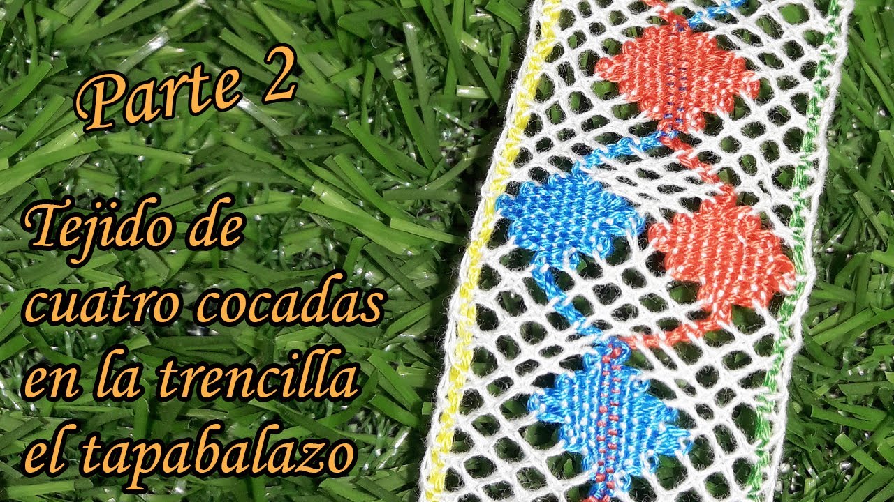 Tejido de Cuatro Cocadas en la Trencilla el Tapabalazo / 2 Parte