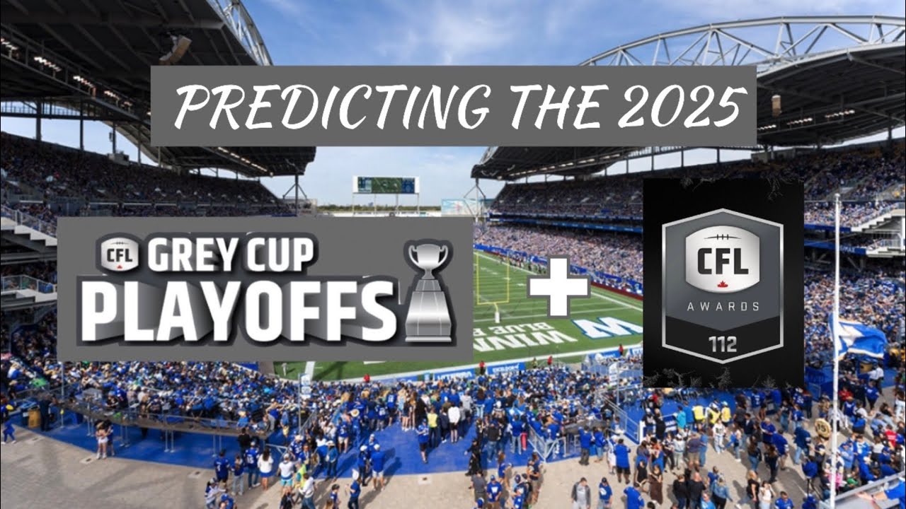 My 2025 CFL Playoff and Awards Predictions