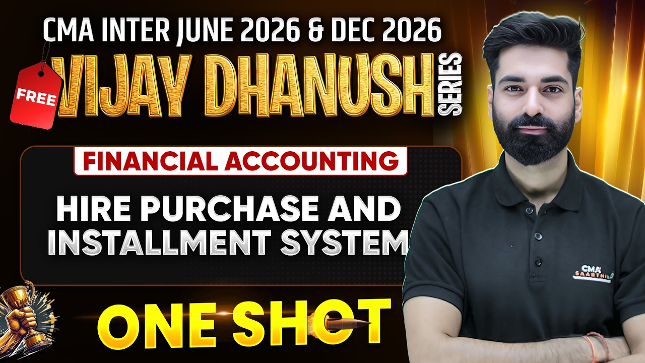 Hire Purchase One Shot | CMA Inter Financial Accounting | Vijay Dhanush | CMA Kuldeep Batra