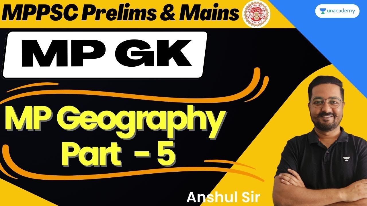 MP Geography Part - 5 | Geography | MPPSC Prelims & Mains | Anshul Sir