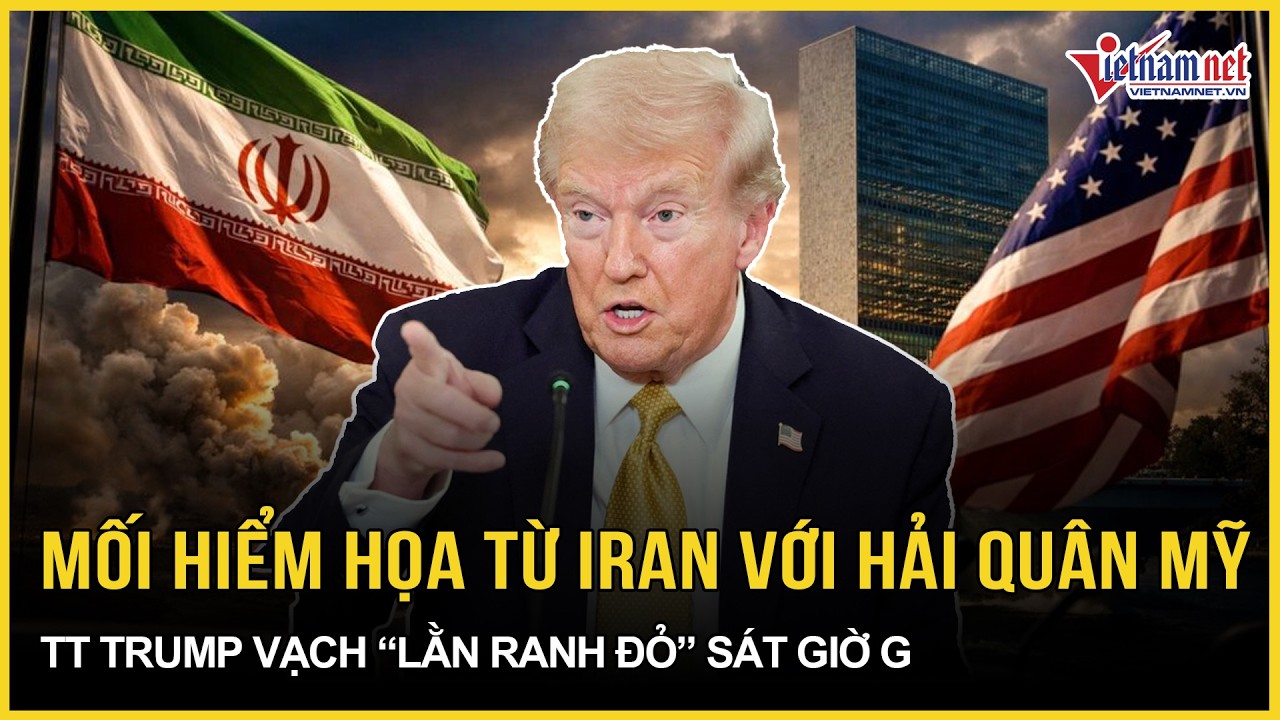 Choáng váng mối hiểm họa từ Iran với Hải quân Mỹ, TT Trump vạch “lằn ranh đỏ” cứng rắn sát giờ G