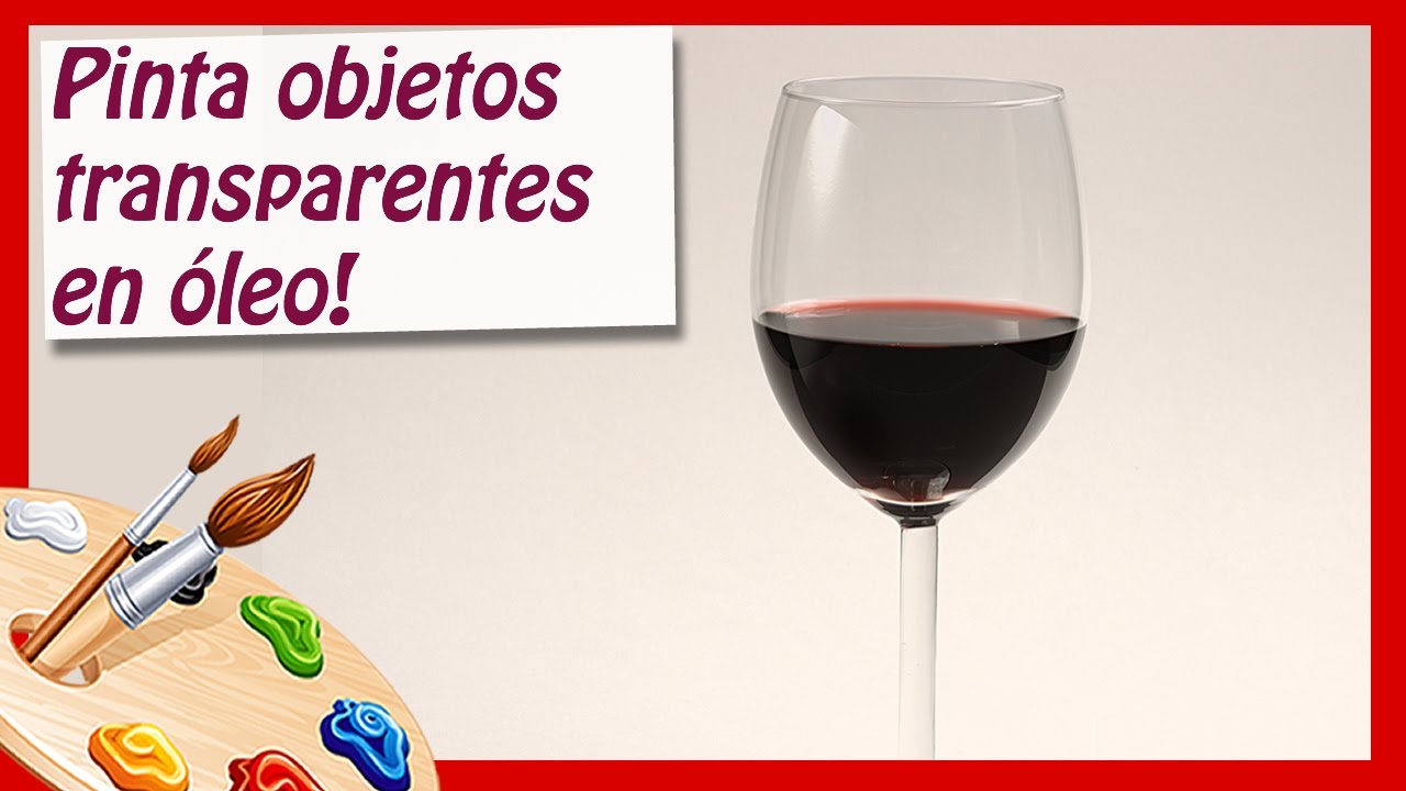🎨🥃C&oacute;mo pintar objetos transparentes en &oacute;leo muy F&Aacute;CIL🎨🥃