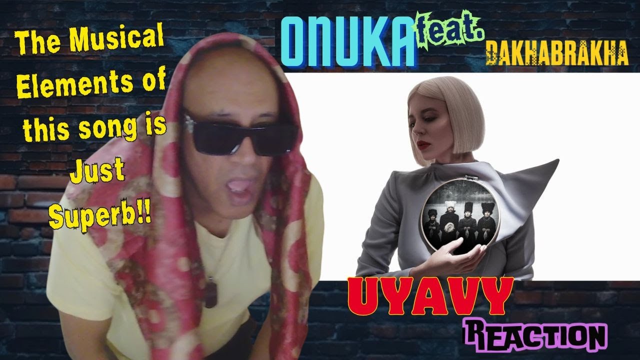 UYAVY -  feat  DakhaBrakha MUSIC REACTION