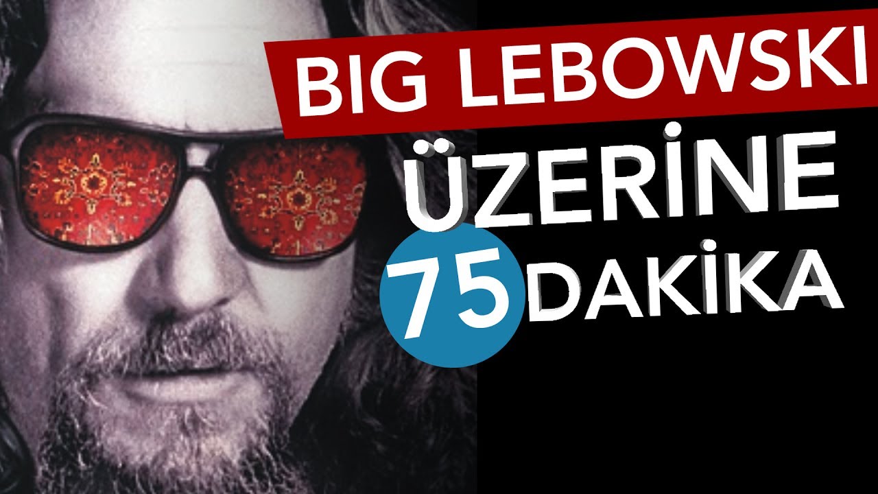 📽 THE BIG LEBOWSKI Üzerine 30 Dakika - Sinema Günlükleri Bölüm #10