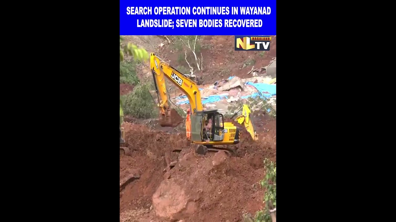 SEARCH OPERATION CONTINUES IN WAYANAD LANDSLIDE; SEVEN BODIES RECOVERED