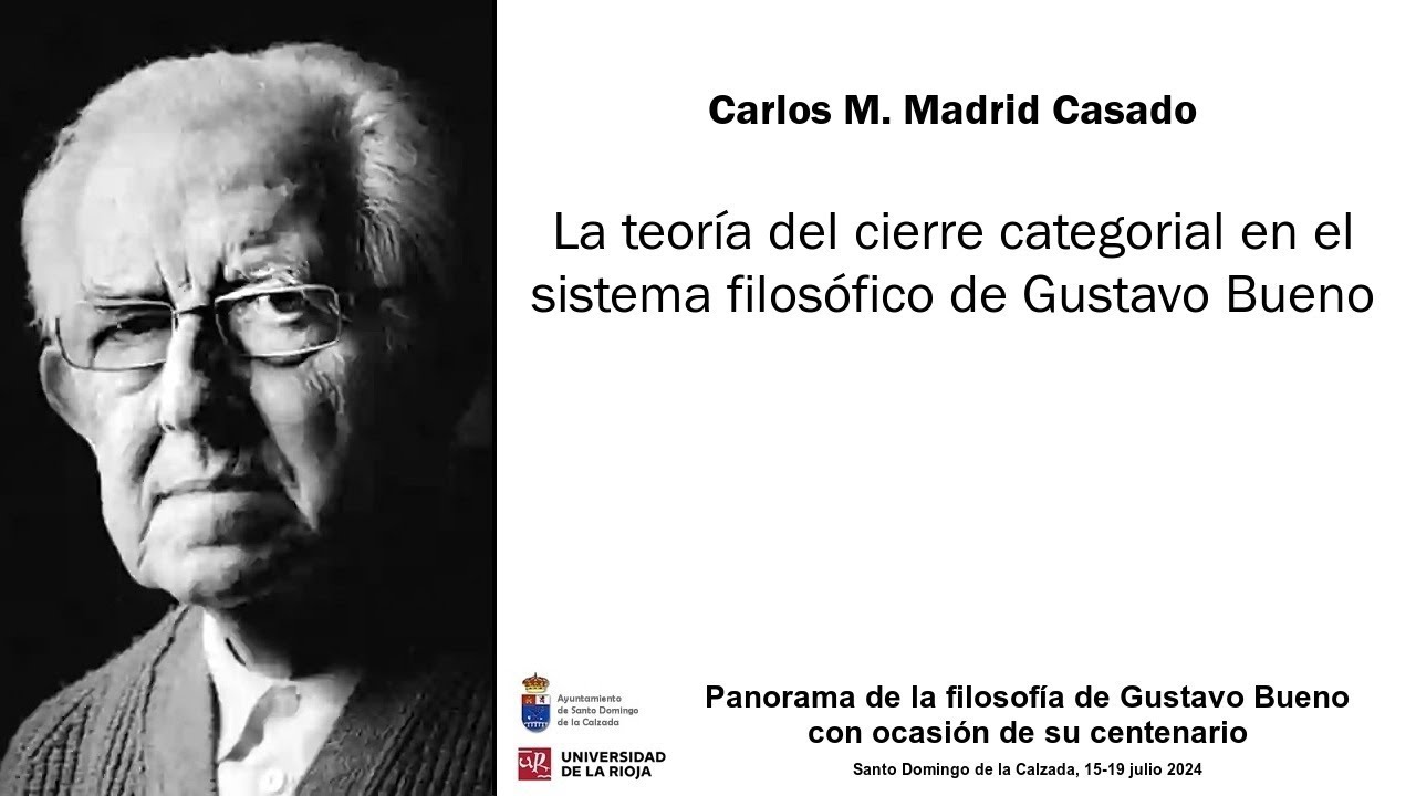 Carlos M. Madrid - La teoría del cierre categorial en el sistema filosófico de Gustavo Bueno