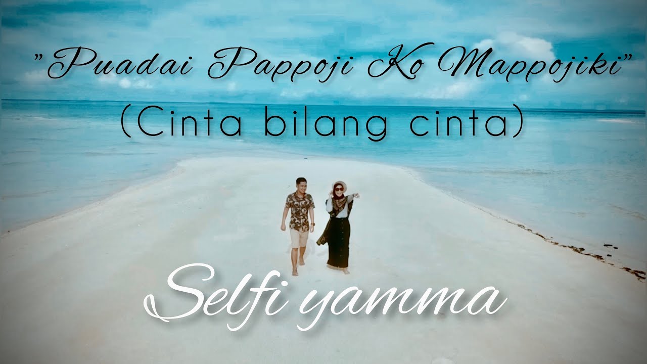 Selfi Yamma-PPKM (Puadai Pappoji Ko Mappojiki)|official Bugis Version