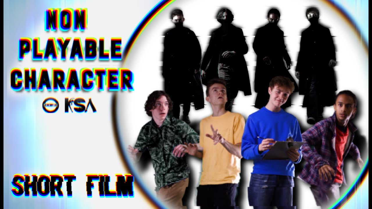 NON PLAYABLE CHARACTER | A Short Film